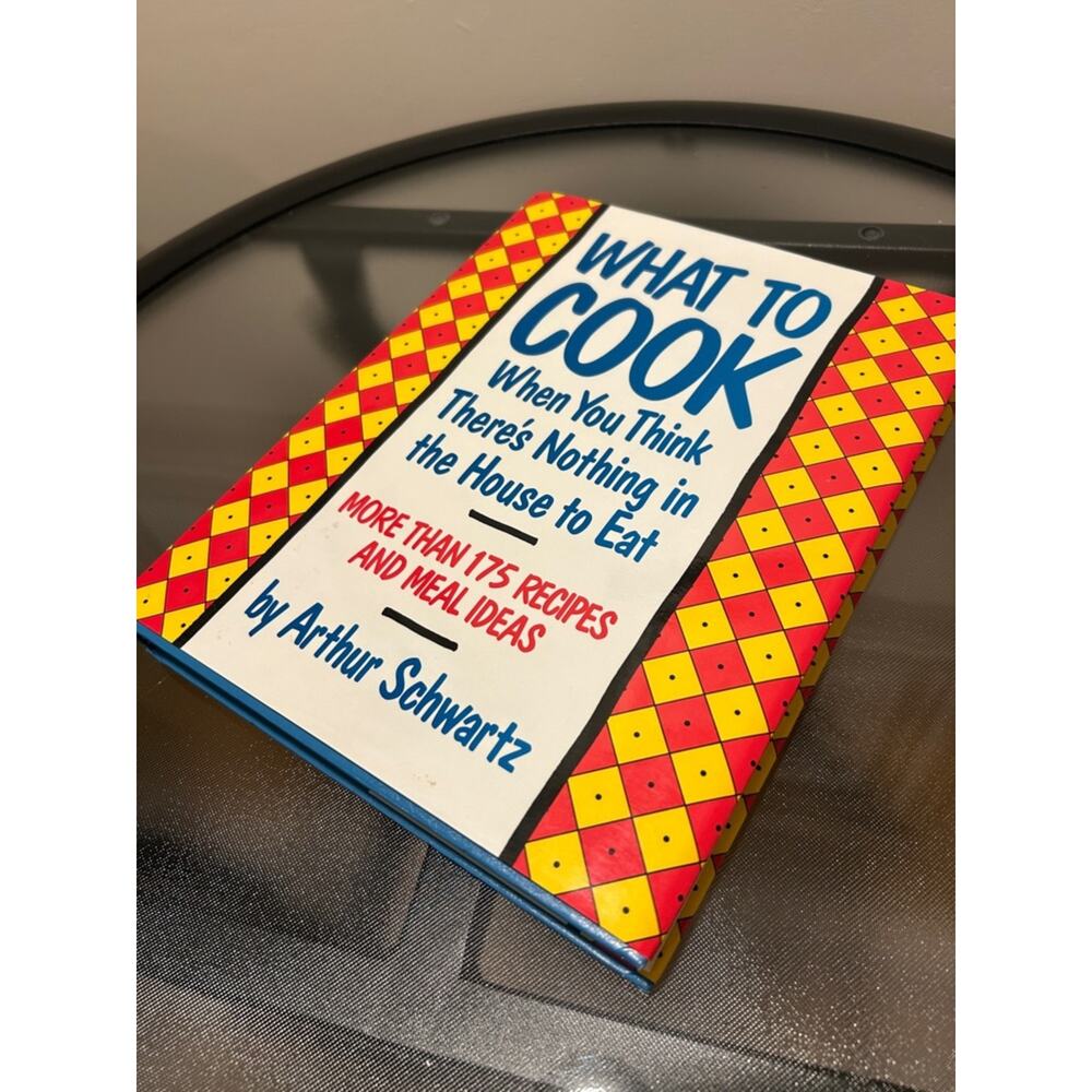 What to Cook by Arthur Schwartz
